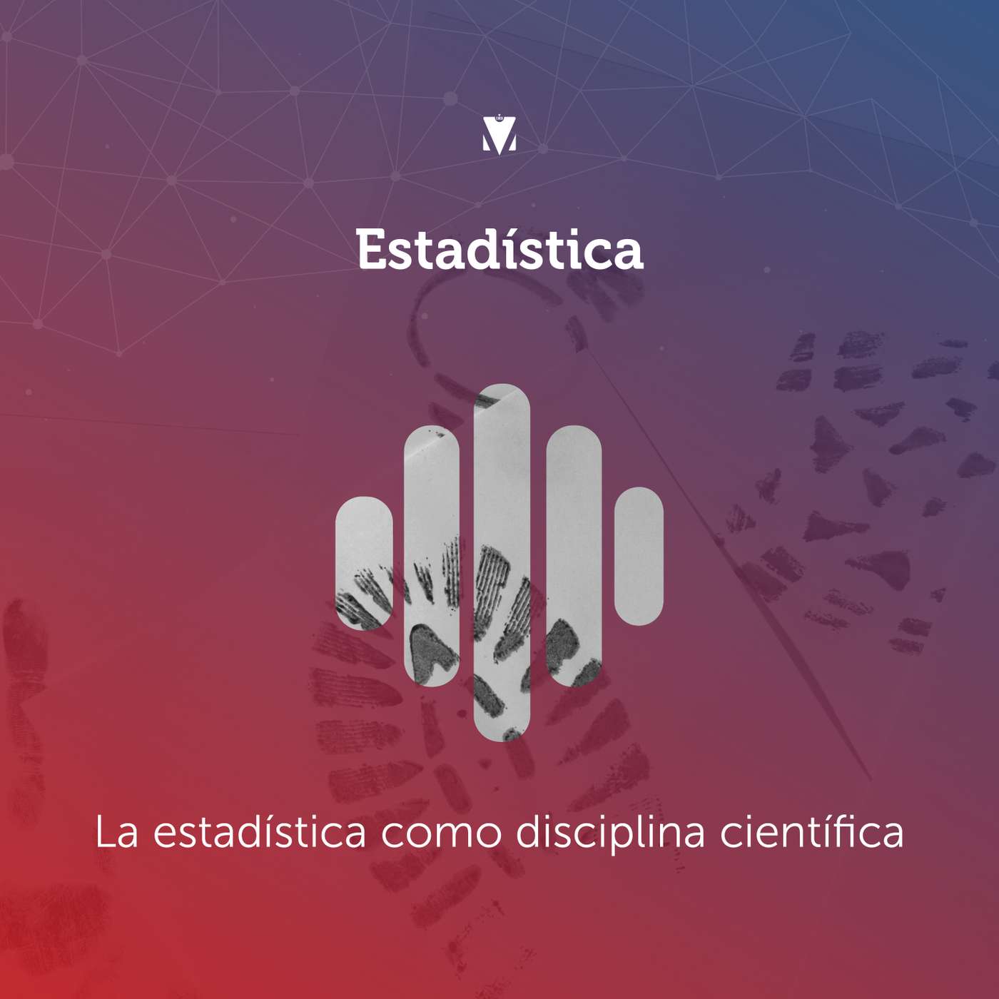 1 - ESTADÍSTICA: La Estadística como Disciplina Científica - Definición, Campos y Variables episode artwork