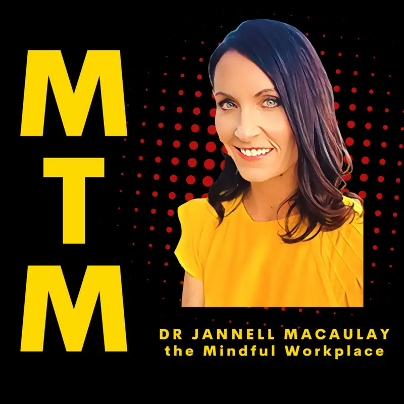 Dr. Jannell MacAulay: Harnessing Mindfulness in the Workplace