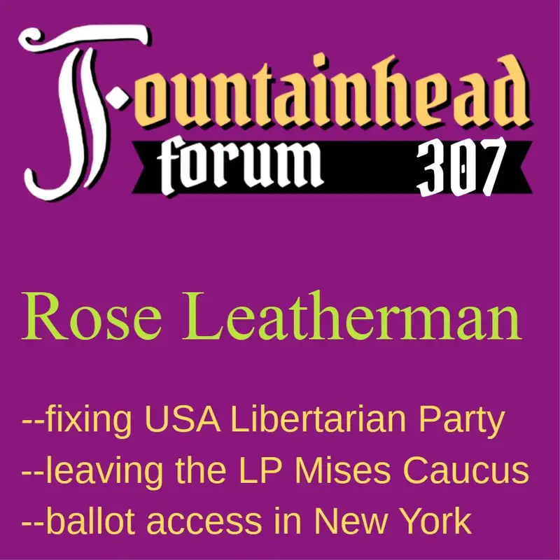 FF-307: Rose Leatherman on the Libertarian Party's 2024 National Convention and the Mises Caucus