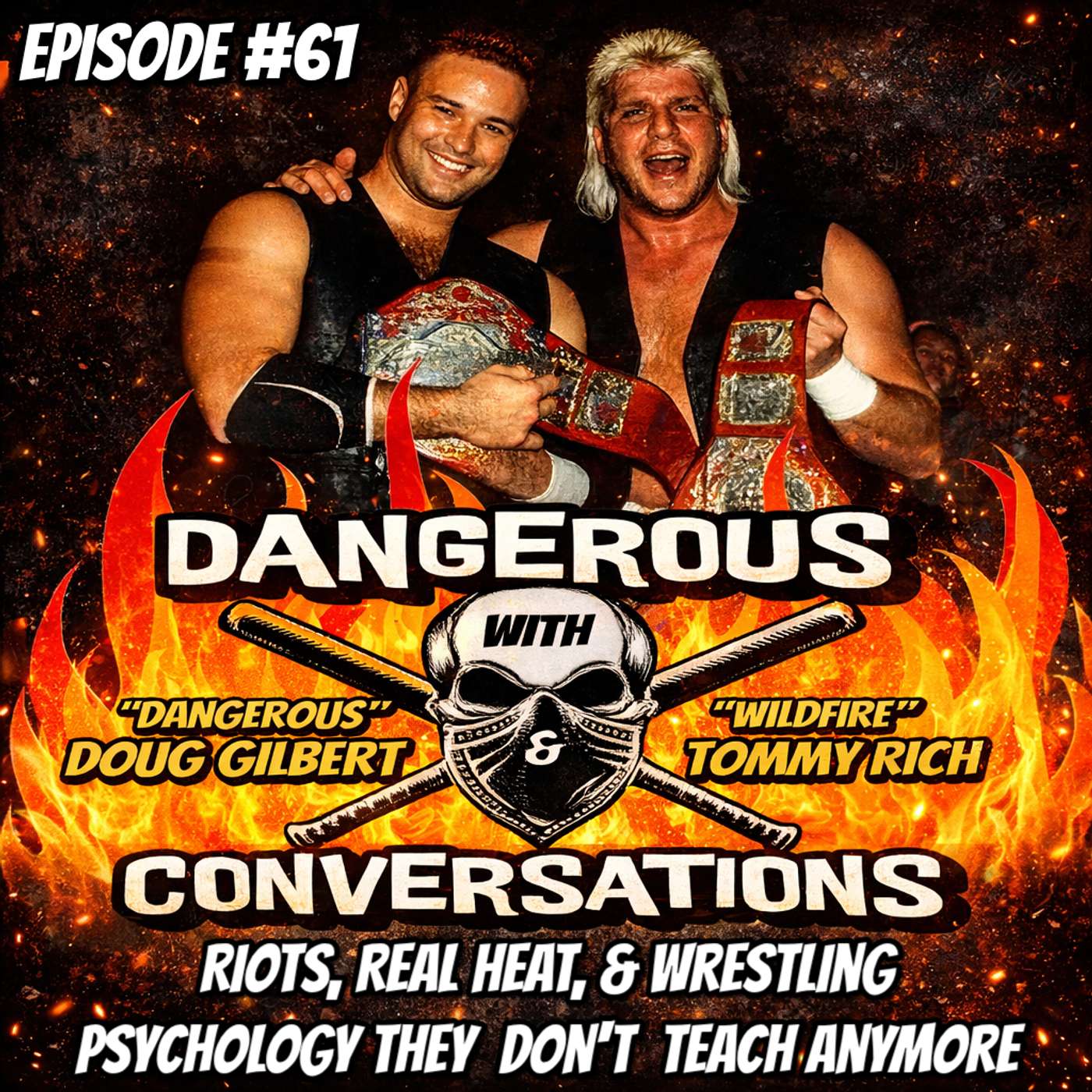 Dangerous Conversations w/Doug Gilbert & Tommy Rich Ep. 61: Riots, Real Heat & Wrestling Psychology They Don’t Teach Anymore episode artwork