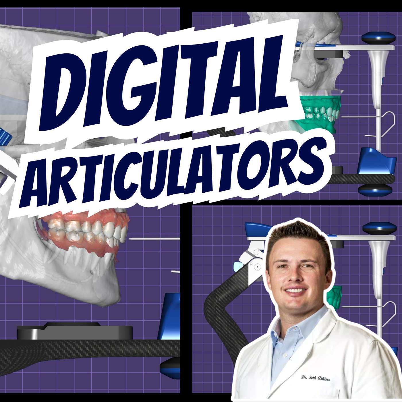 Digital Articulators Explained with Seth Atkins – PDP230