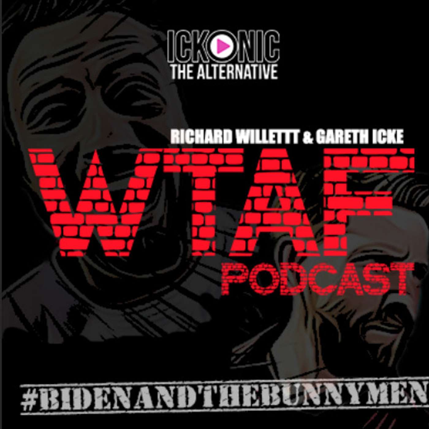 WTAF'in Biden & The Bunny Men (With Rich & Gaz)
