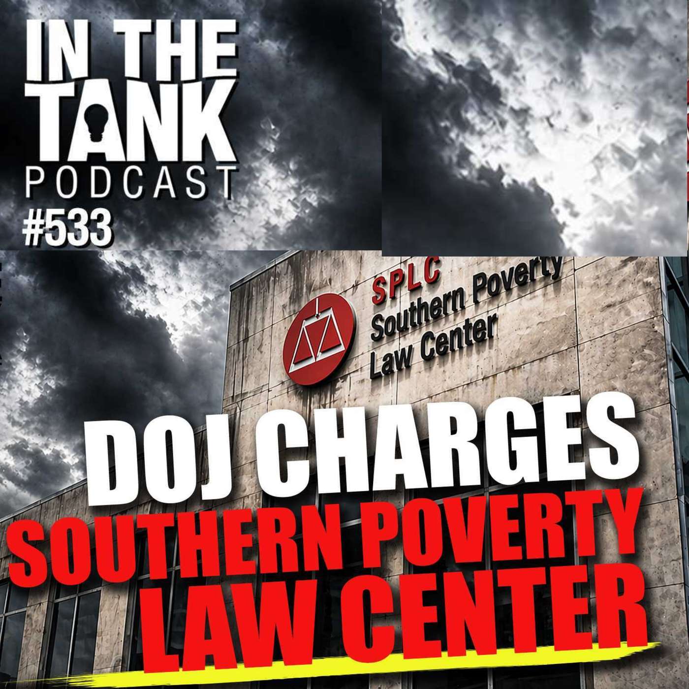 DOJ Charges Southern Poverty Law Center — In the Tank Podcast #533