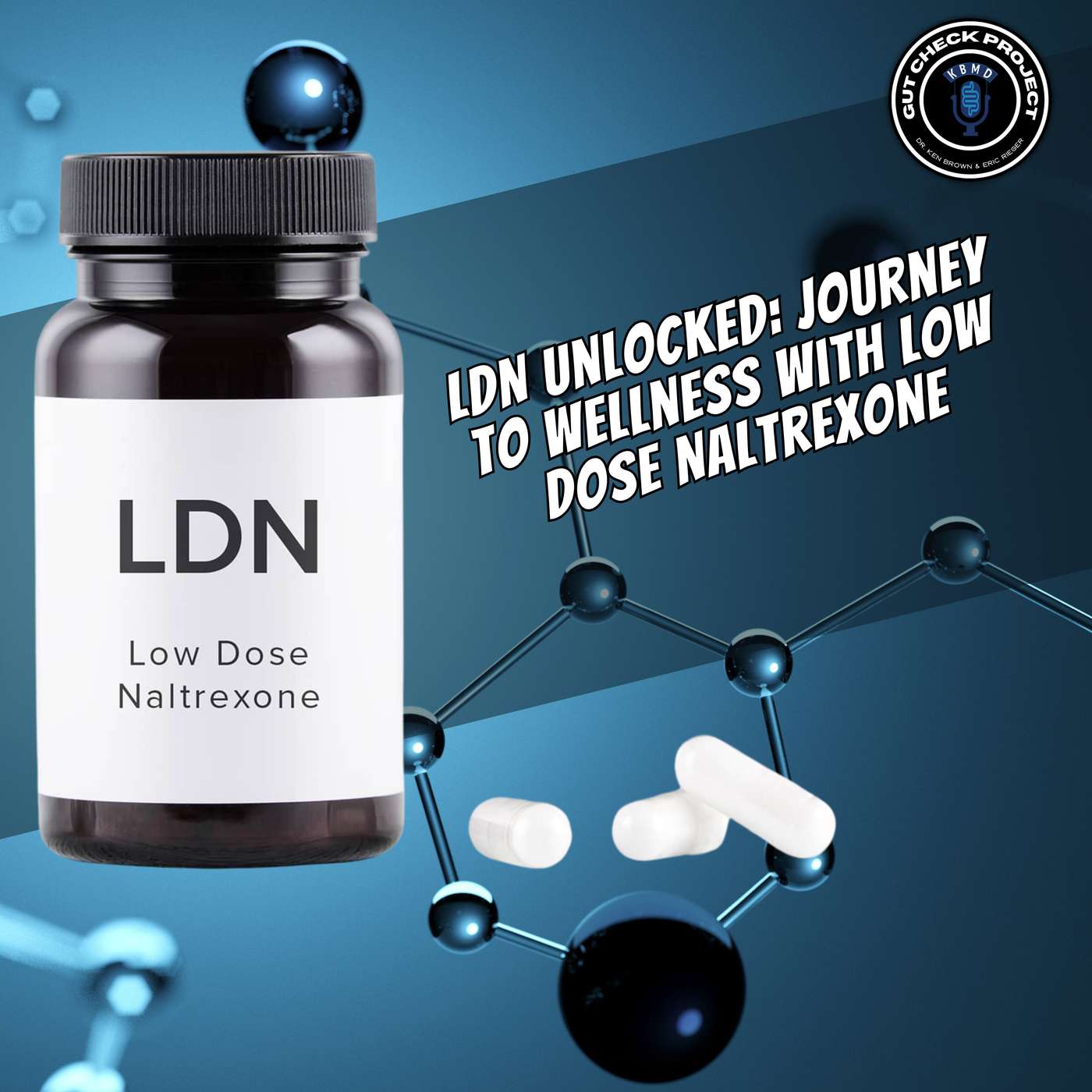 LDN Unlocked: Journey to Wellness with Low Dose Naltrexone