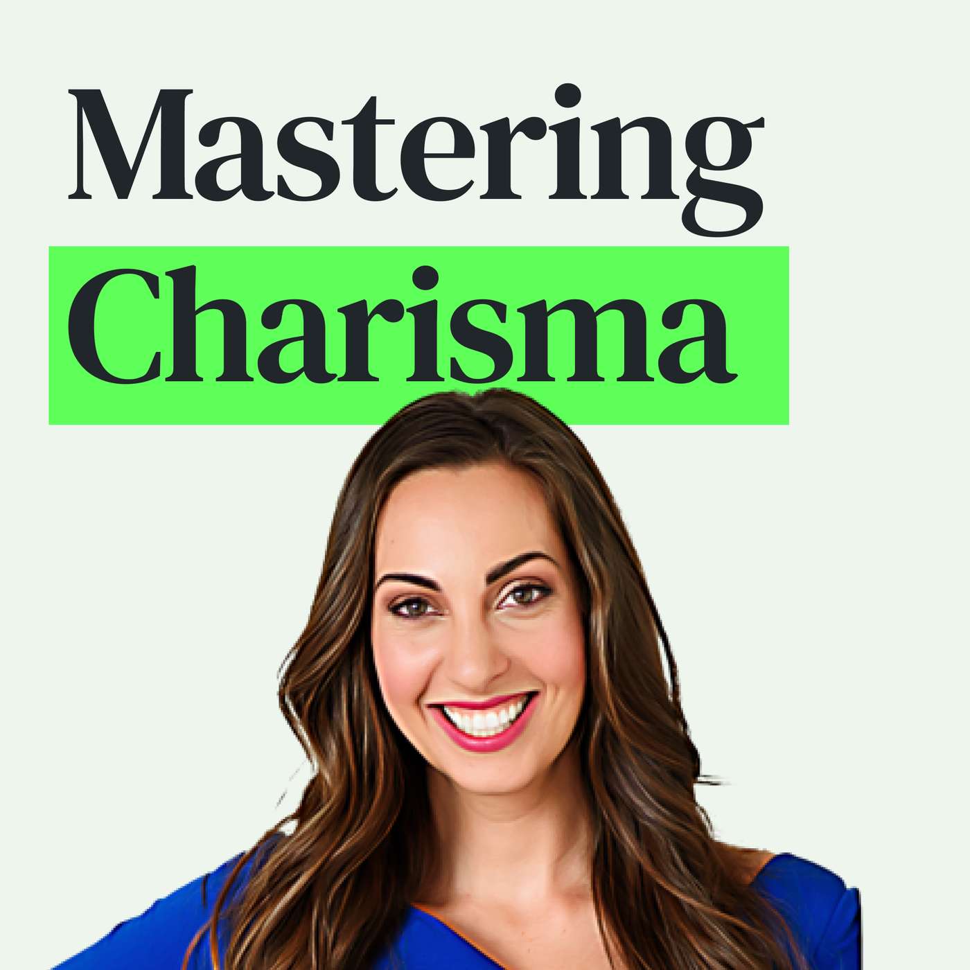 Mastering the Secret Language of Charismatic Communication with Vanessa Van Edwards episode artwork