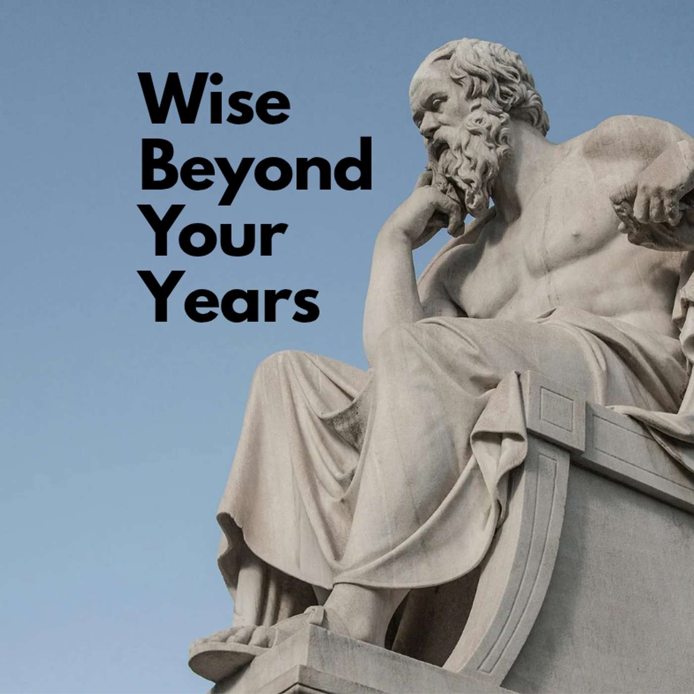 Wise Beyond Your Years