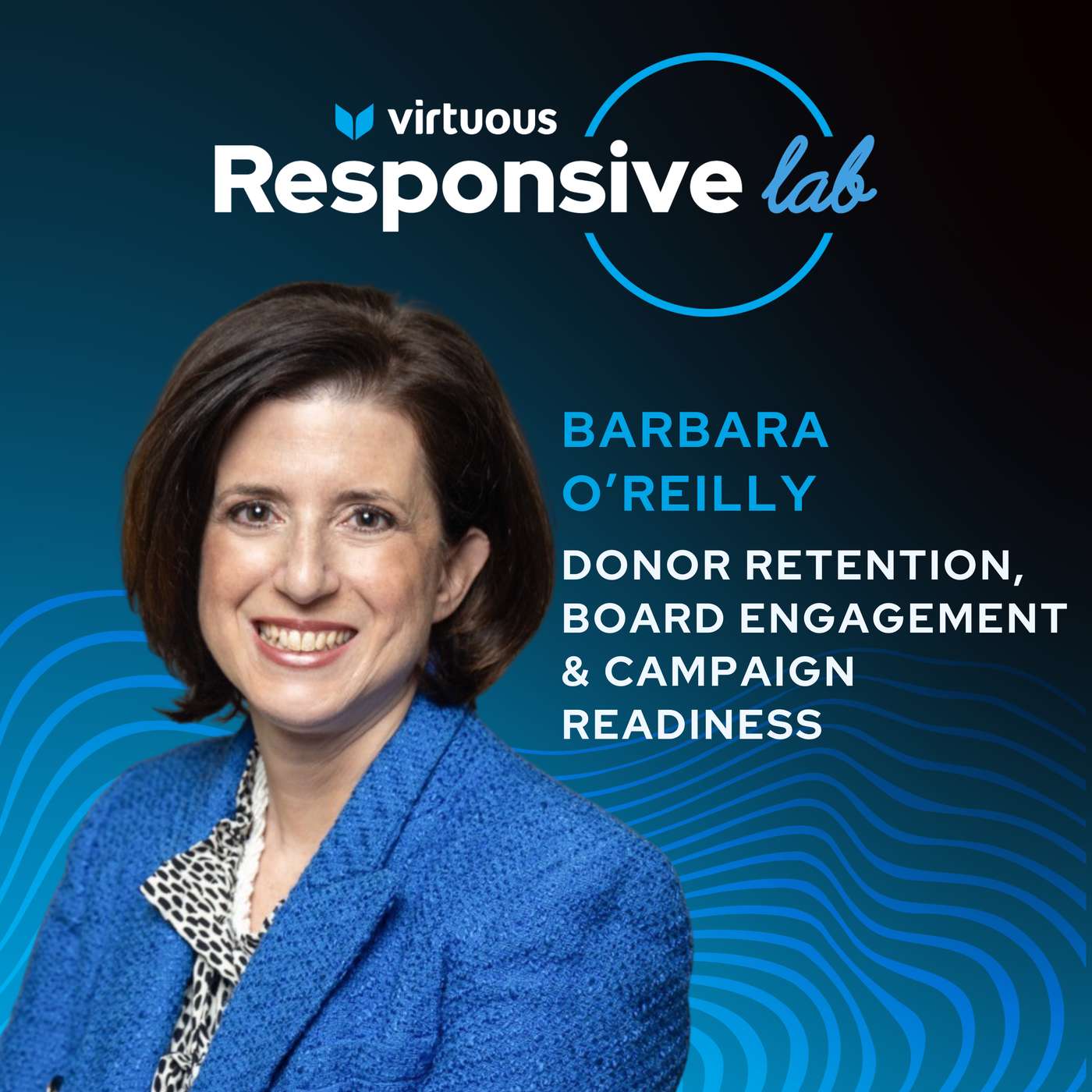 EP 26: Donor Retention, Board Engagement, and Campaign Readiness with Barbara O'Reilly [Ask a Responsive Fundraiser]