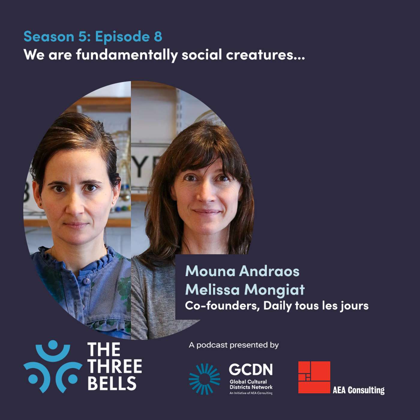 S5:E8 We are fundamentally social creatures... Mouna Andraos & Melissa Mongiat, Co-founders, Daily tous les jours