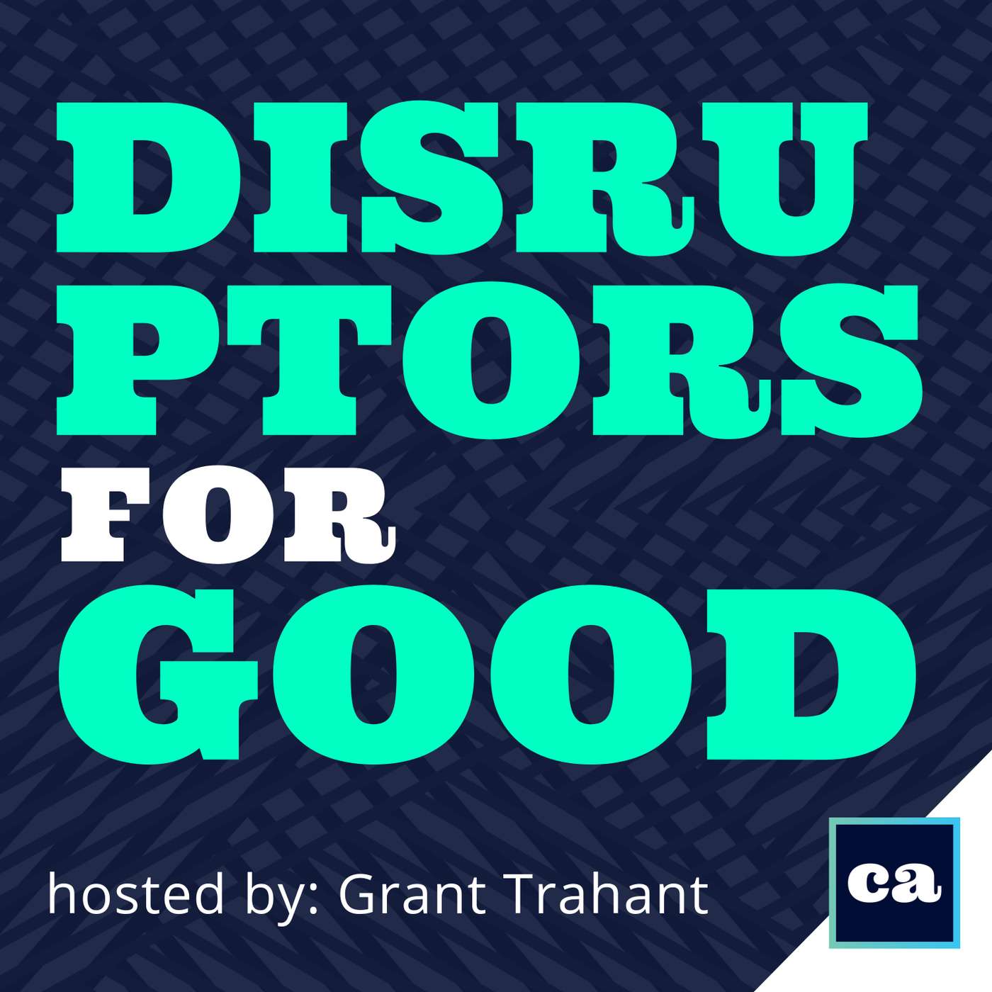 Disruptors for GOOD | Social Entrepreneurs and Social Enterprises