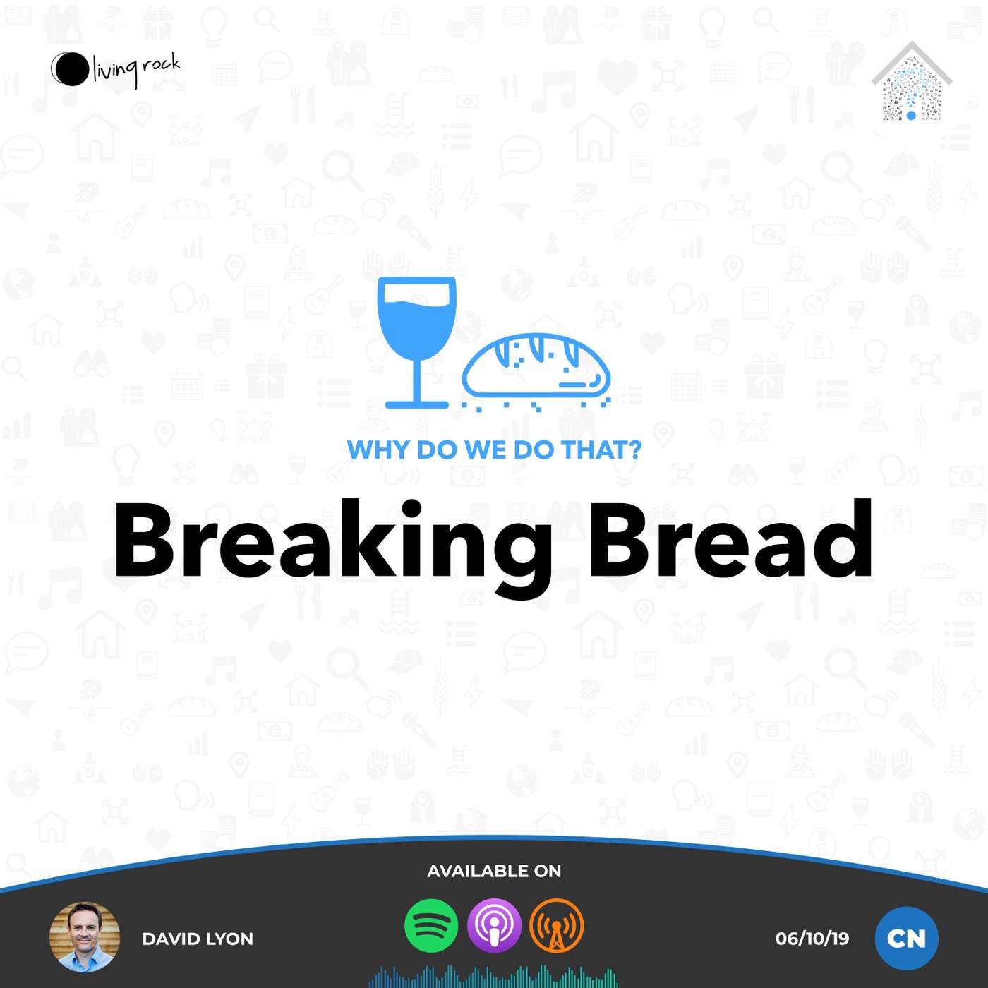 Why Do We Do That?: Breaking Bread | David Lyon | 06/10/19 | Central