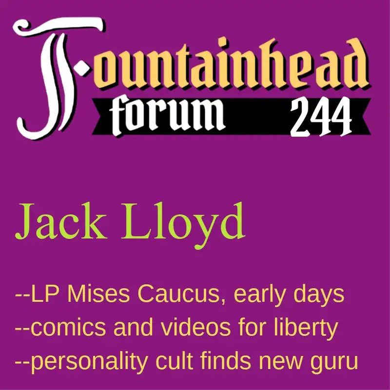 FF-244: Jack Lloyd on the early days of the Libertarian Party Mises Caucus