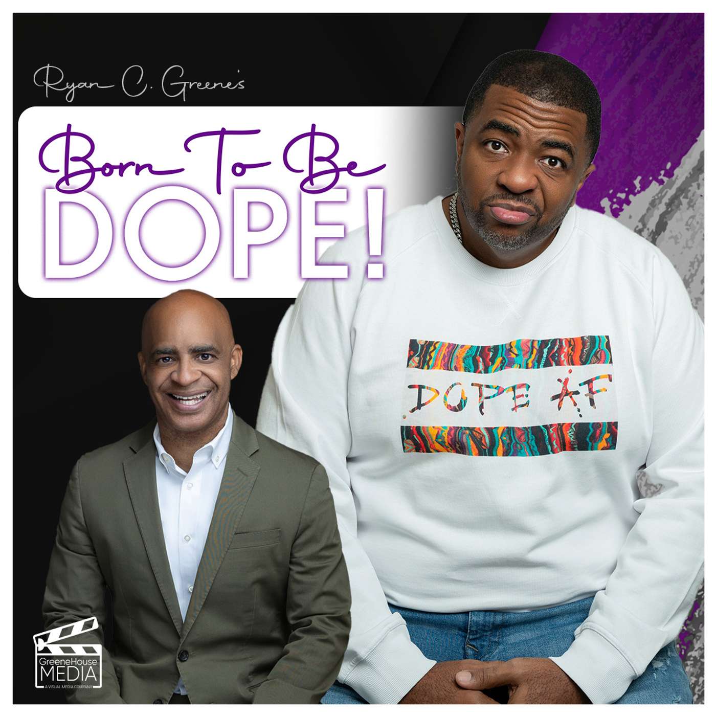 Ryan C. Greene\'s BORN TO BE DOPE!