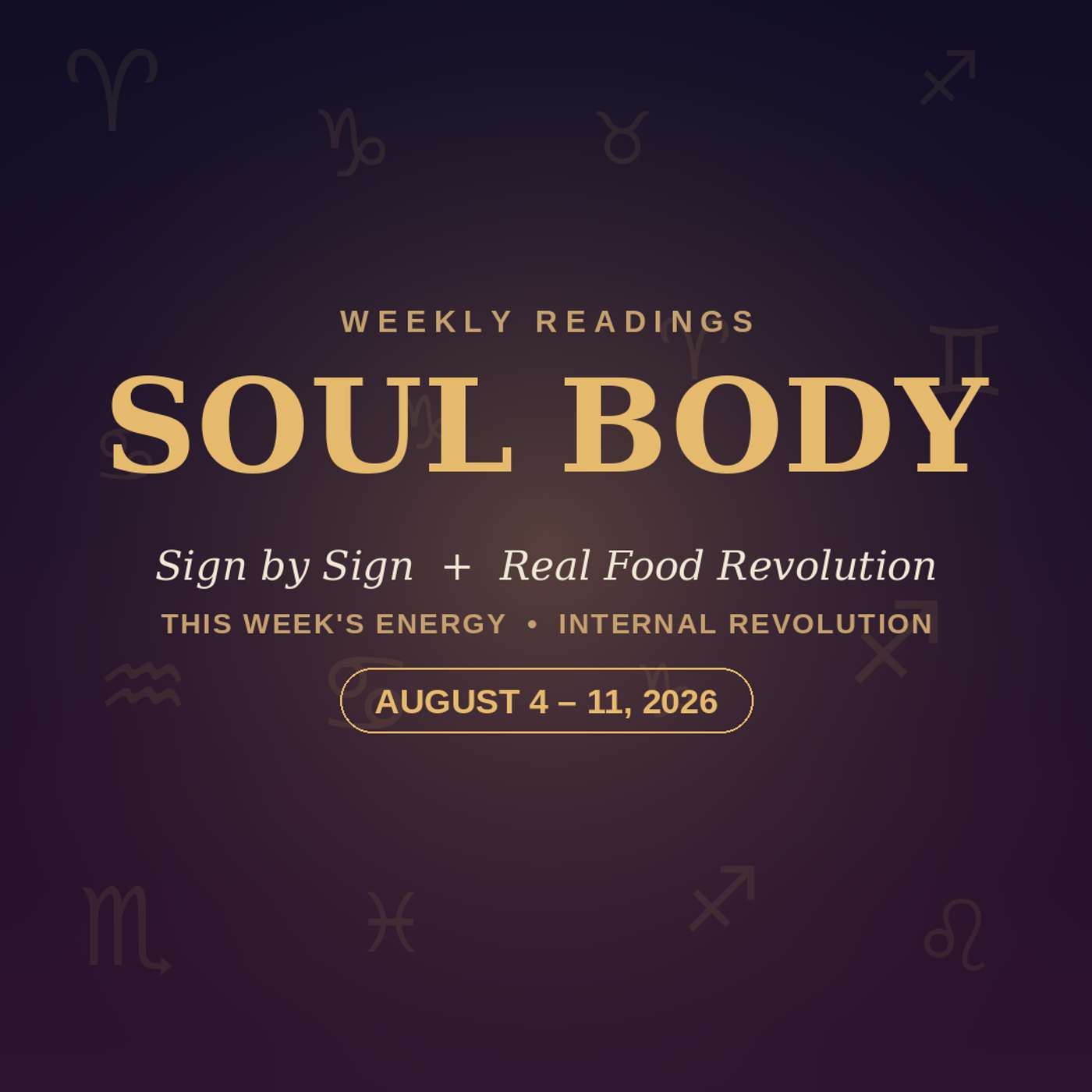 Your Body Starts the Internal Revolution | August 4 - 11 | SoulBody Readings for All Signs