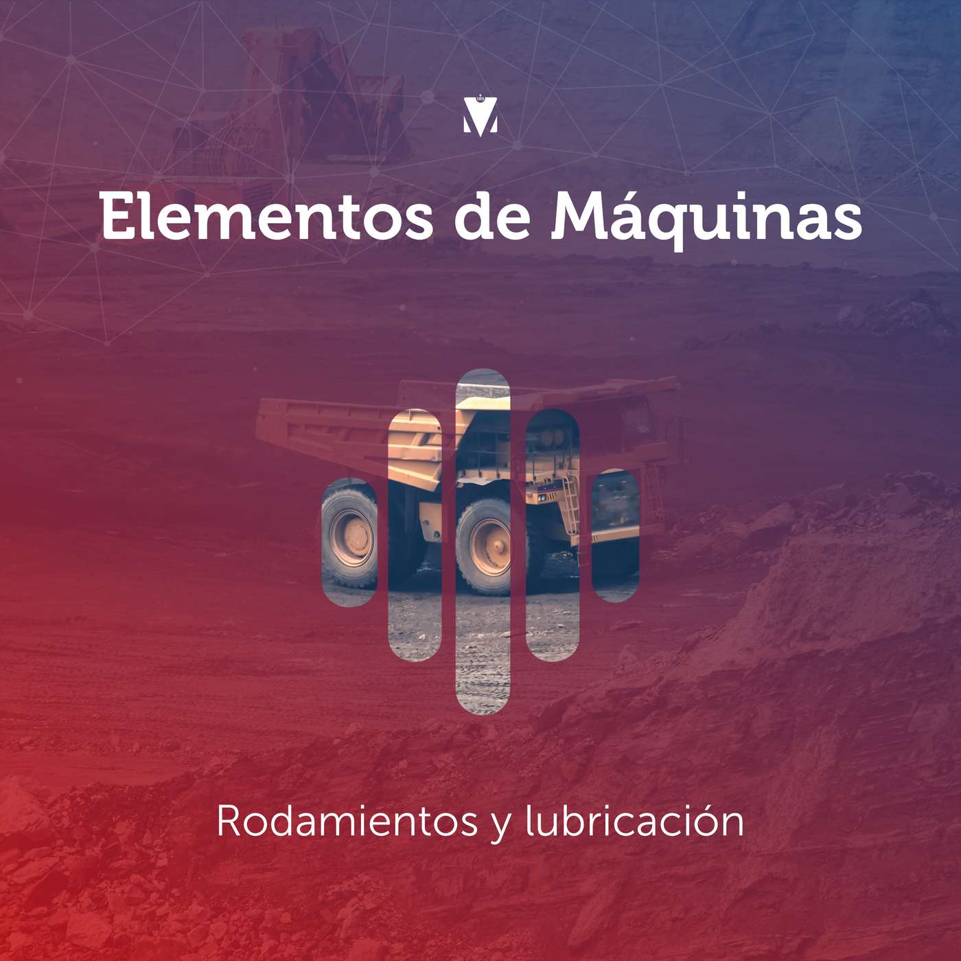 7 - ELEMENTOS DE MÁQUINAS: Rodamientos y lubricación episode artwork