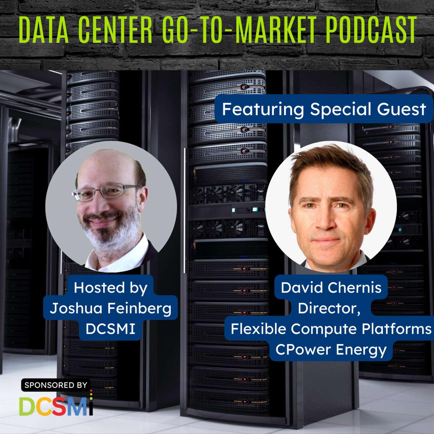 Ep. 177 David Chernis, Director, Flexible Compute Platforms at CPower Energy | Data Center Go-to-Market Podcast