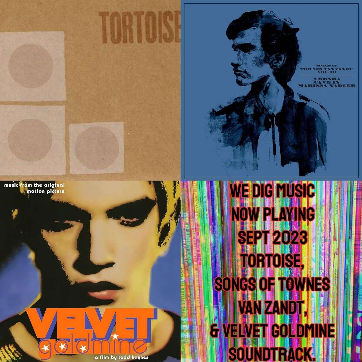 We Dig Music - Series 6 Episode 9 - Now Playing Sept 2023 - Tortoise, The Songs Of Townes Van Zandt, & Velvet Goldmine soundtrack episode artwork