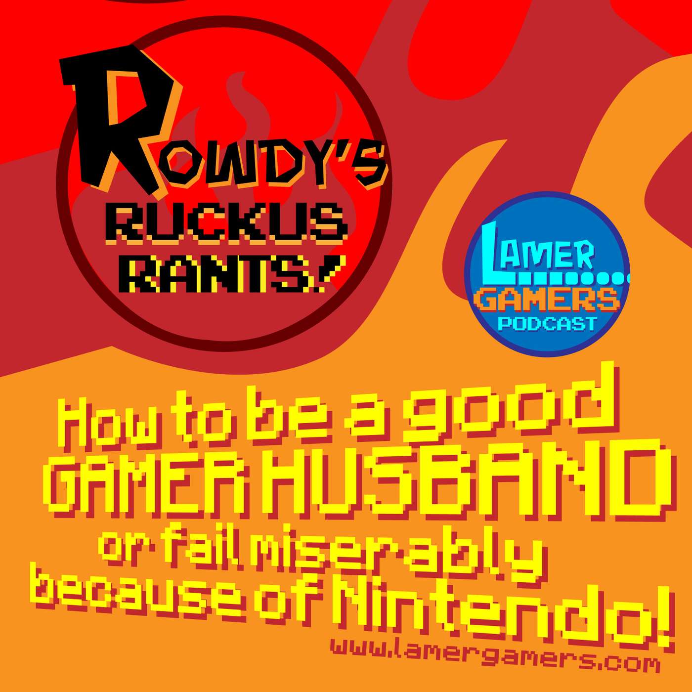 How to be a Good Gamer Husband or Fail Miserably Because of Nintendo! Rowdy's Ruckus Rants #3 episode artwork