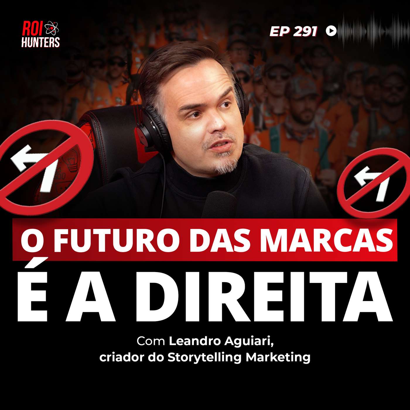 A tese que vai redefinir o marketing nos próximos 10 anos (Leandro Aguiari) | ROI Hunters #291