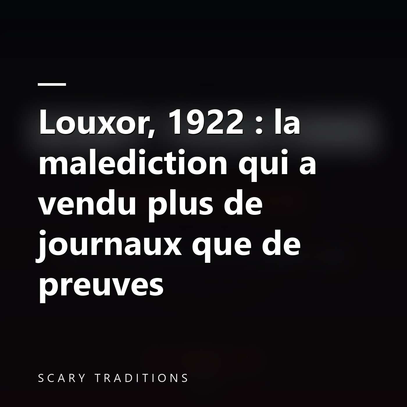 Scary Traditions - Des histoires vraies