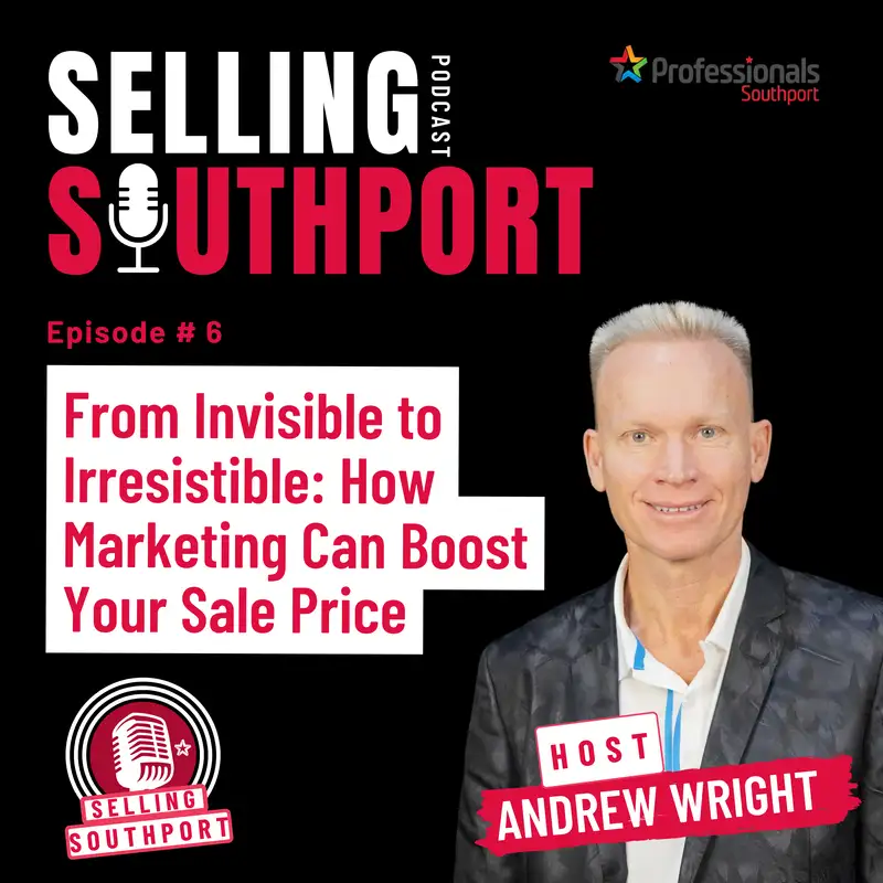 EP06: From Invisible to Irresistible: How Marketing Can Boost Your Sale Price