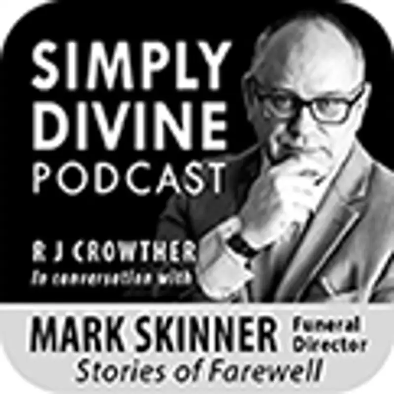 SIMPLY DIVINE - R.J. CROWTHER TALKS TO MARK SKINNER FUNERAL SERVICES
