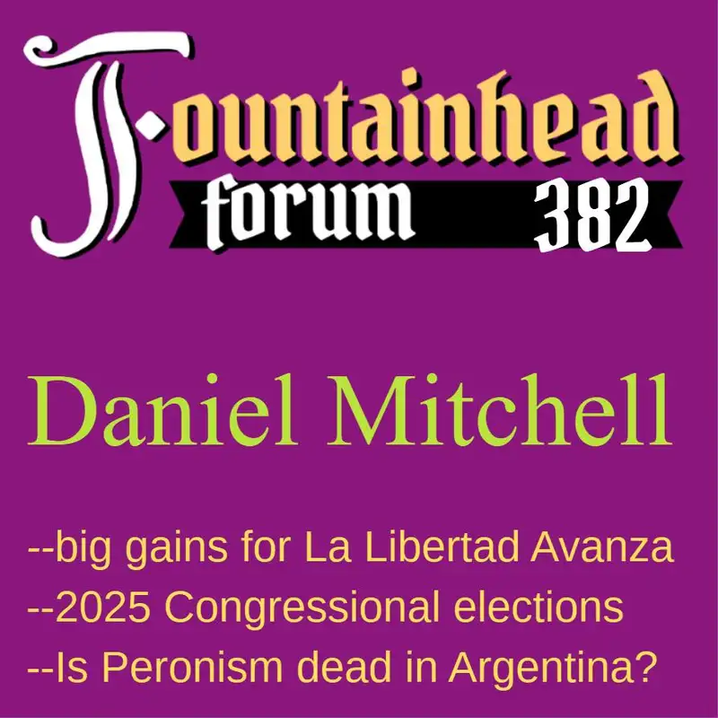 FF-382: Daniel Mitchell on the mid-term elections in Argentina