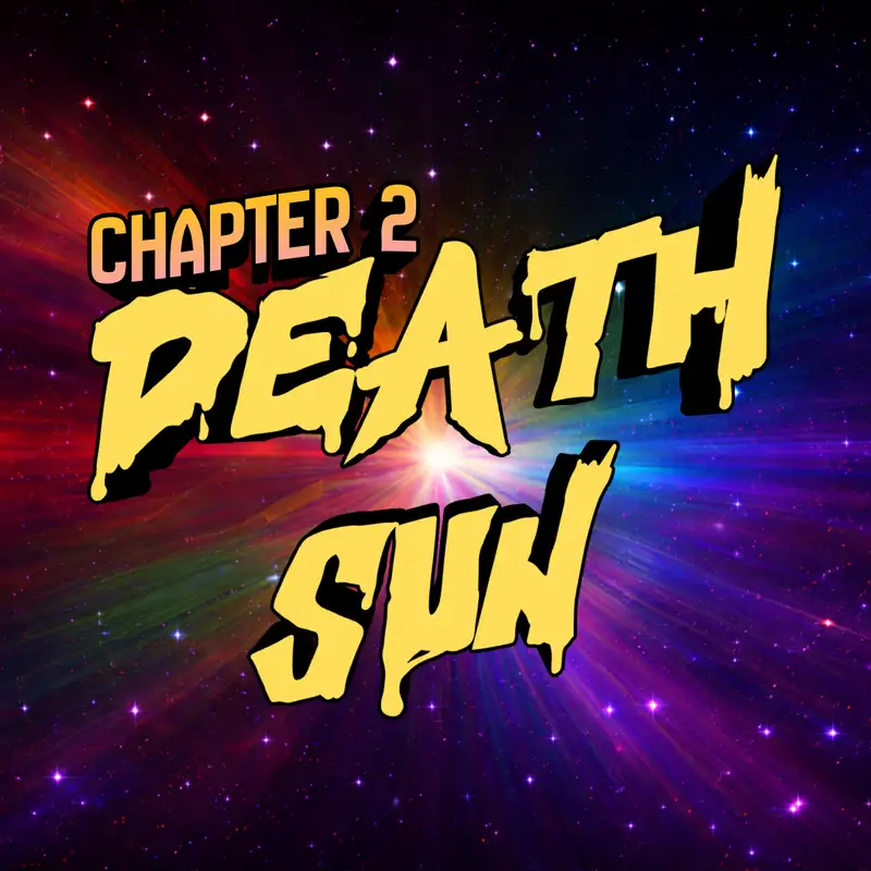 Chapter 2 - Death Sun