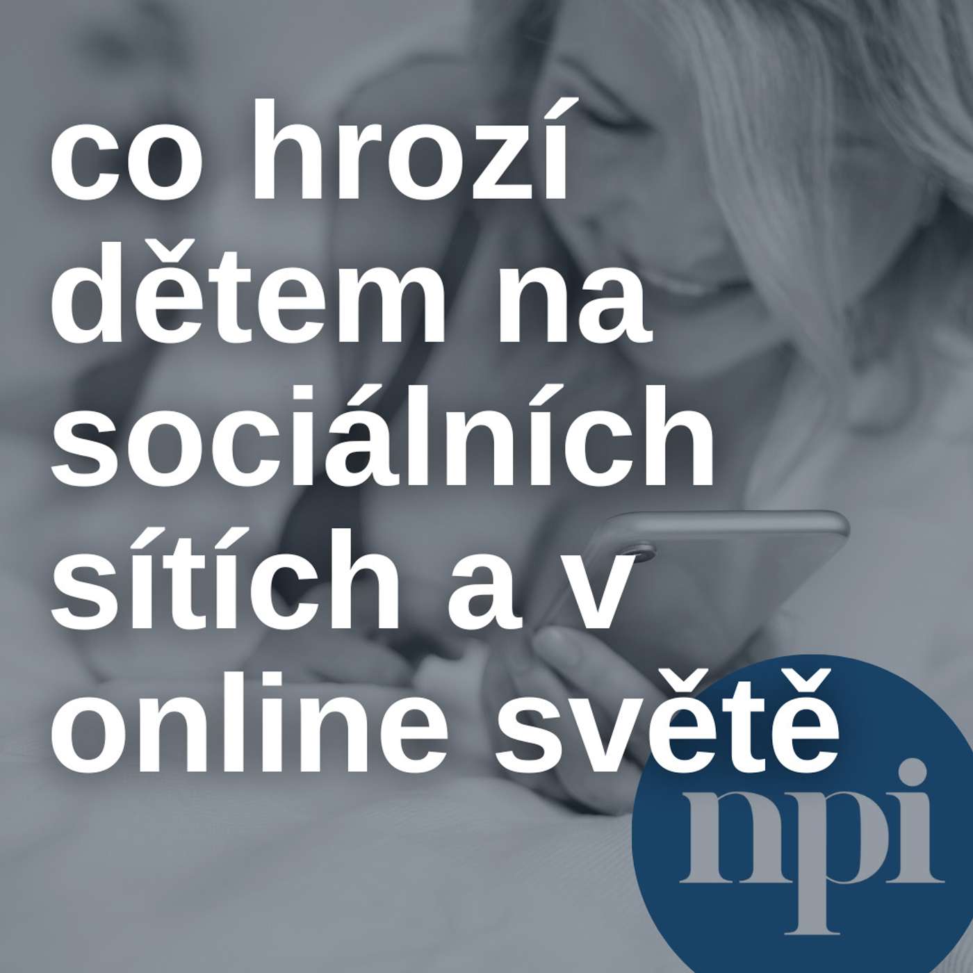 Co hrozí dětem na sociálních sítích a  v online světě episode artwork