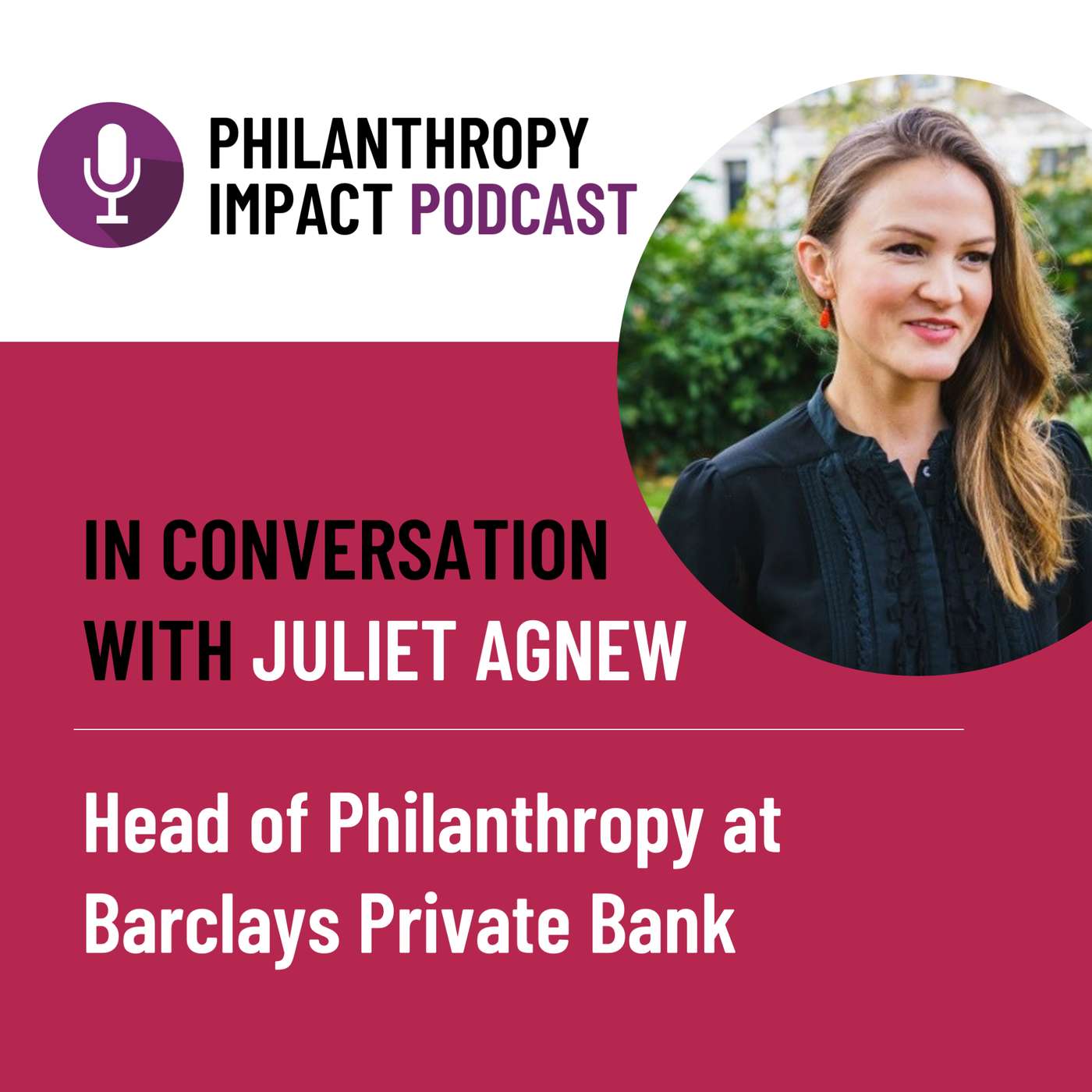 In conversation with Juliet Agnew, Head of Philanthropy at Barclays Private Bank