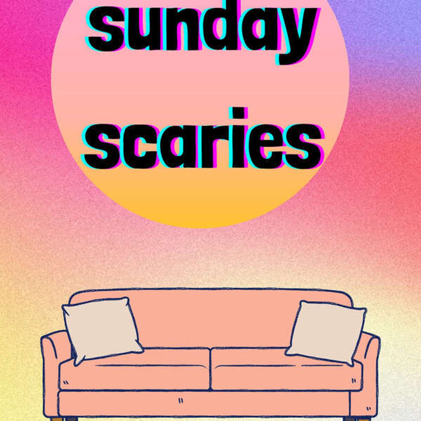 Sunday Scaries with Friends