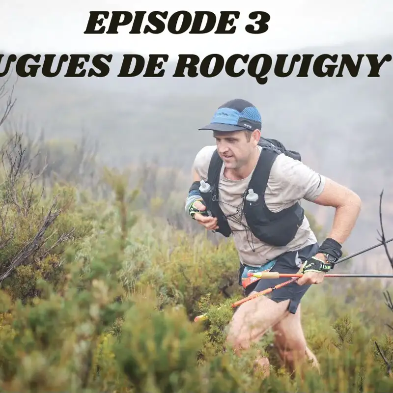 Hugues De Rocquigny - UTA, Western States Pacing and Rookie Errors at UTMB