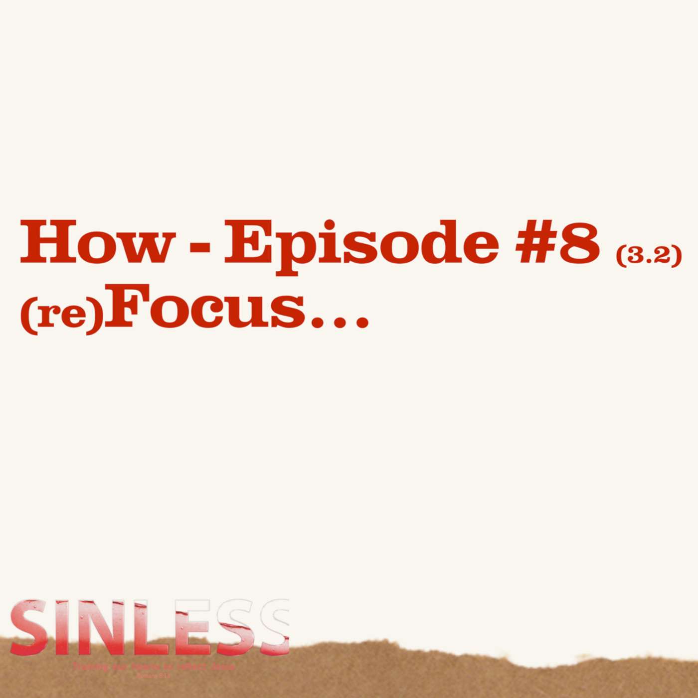 Episode 3.2 - How: (re)Focus episode artwork
