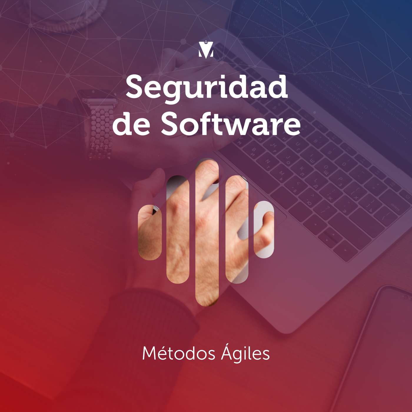 4 - SEGURIDAD DE SOFTWARE: Métodos Ágiles