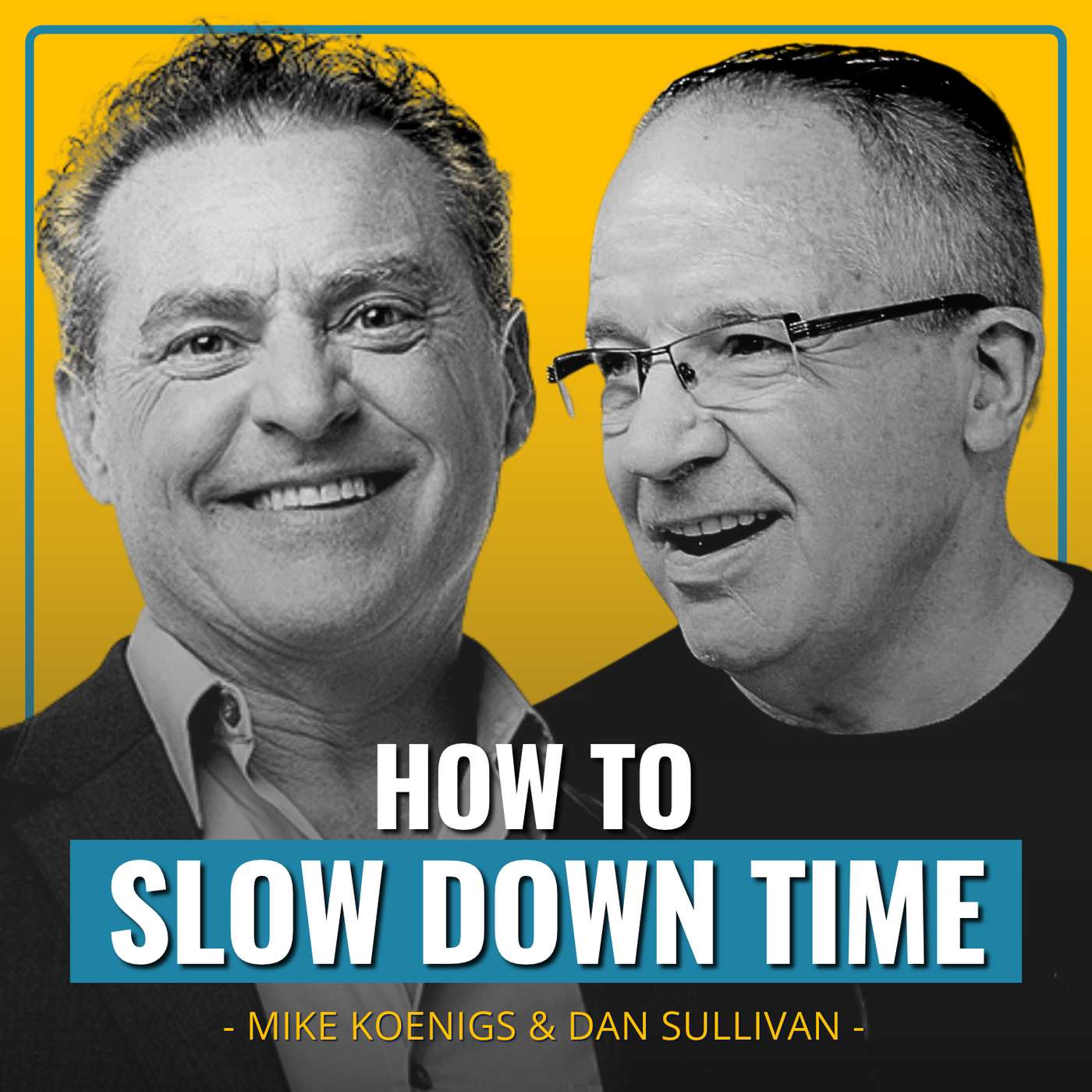 How to Slow Down Time - Dan Sullivan on Scoring Your Day