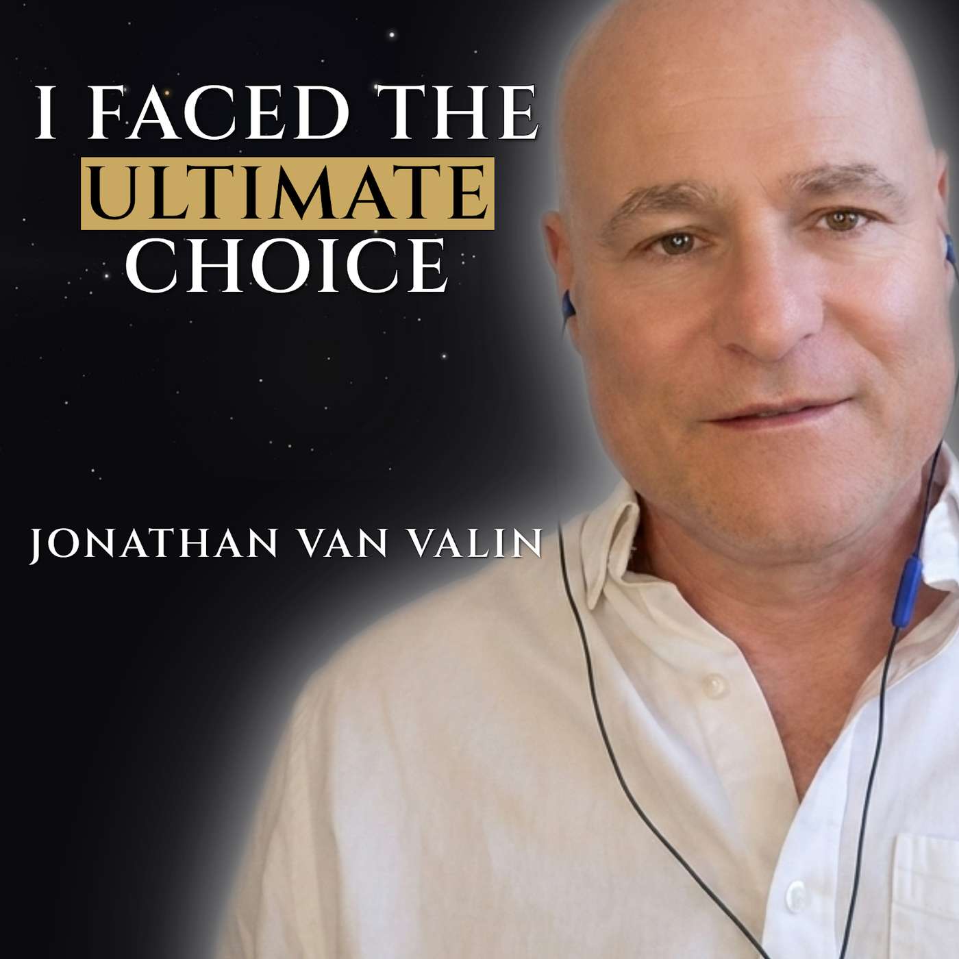UC 63: The Moment He CHOSE to Return After Crossing the Threshold of Death | Jonathan Van Valen episode artwork