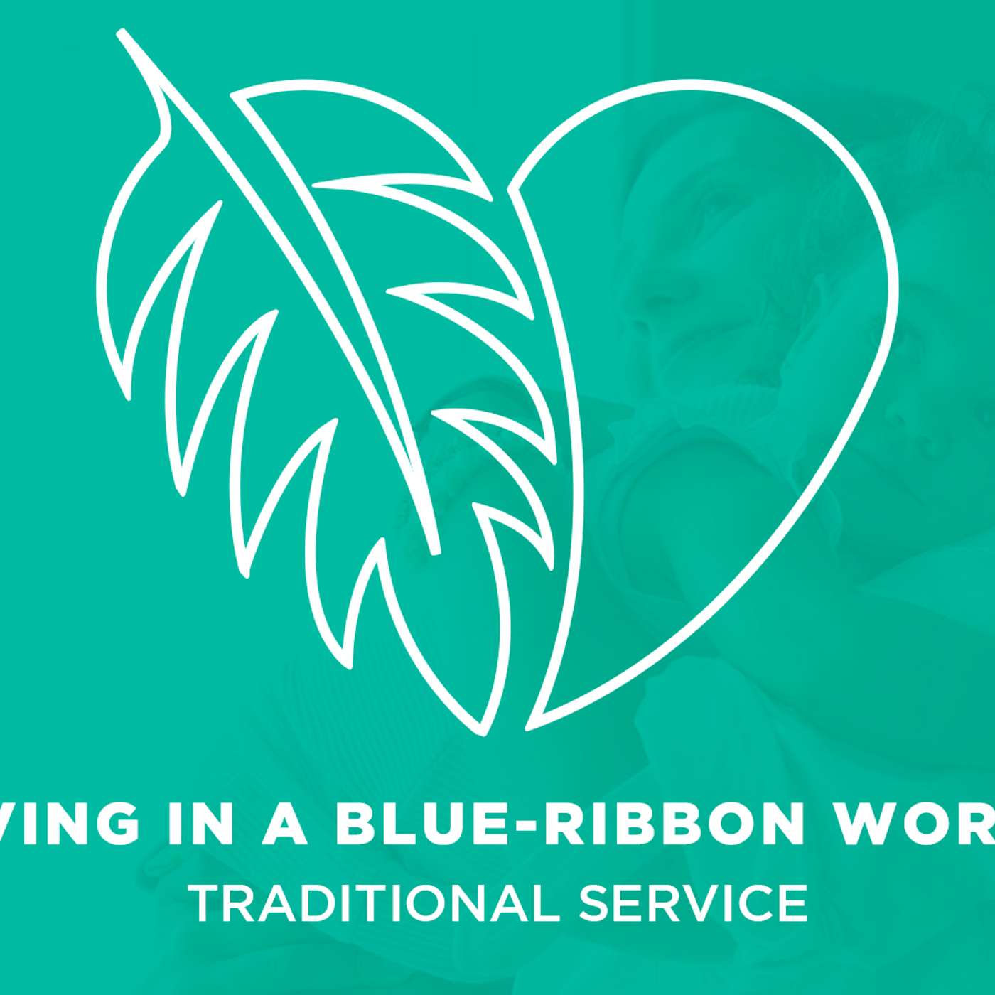 Sermon: "Living in a Blue-Ribbon World" | September 22, 2024 episode artwork