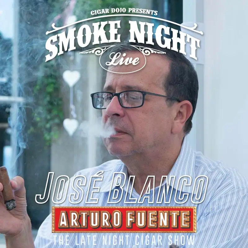 Smoke Night LIVE With José Blanco Of Arturo Fuente
