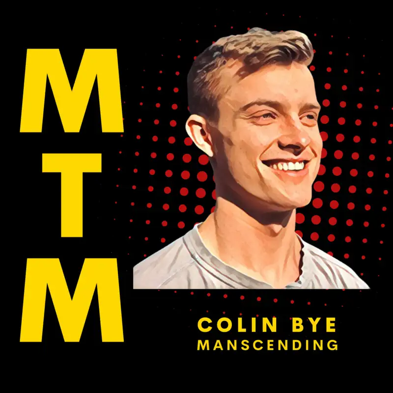 Colin Bye: Building Meaningful Connections & Positive Social Change in Men