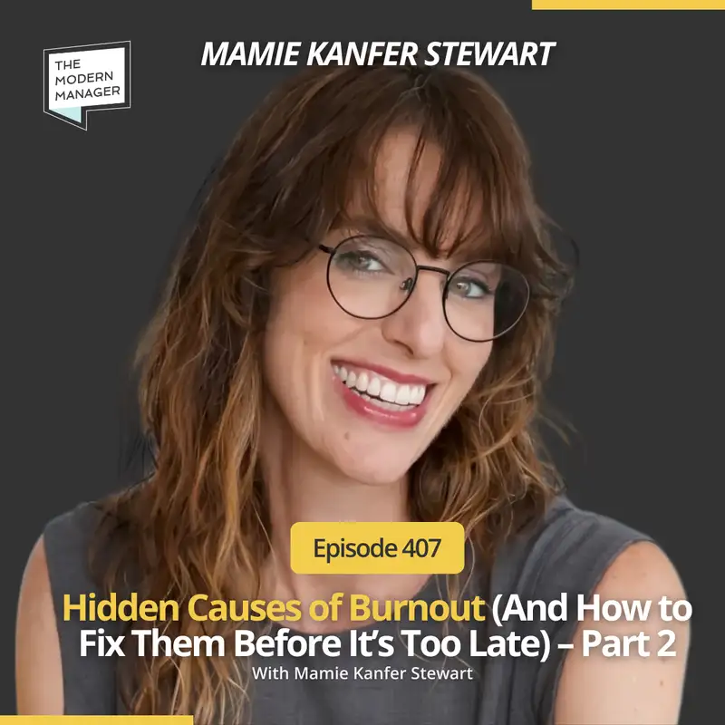 407: Hidden Causes of Burnout (And How to Fix Them Before It’s Too Late) – Part 2