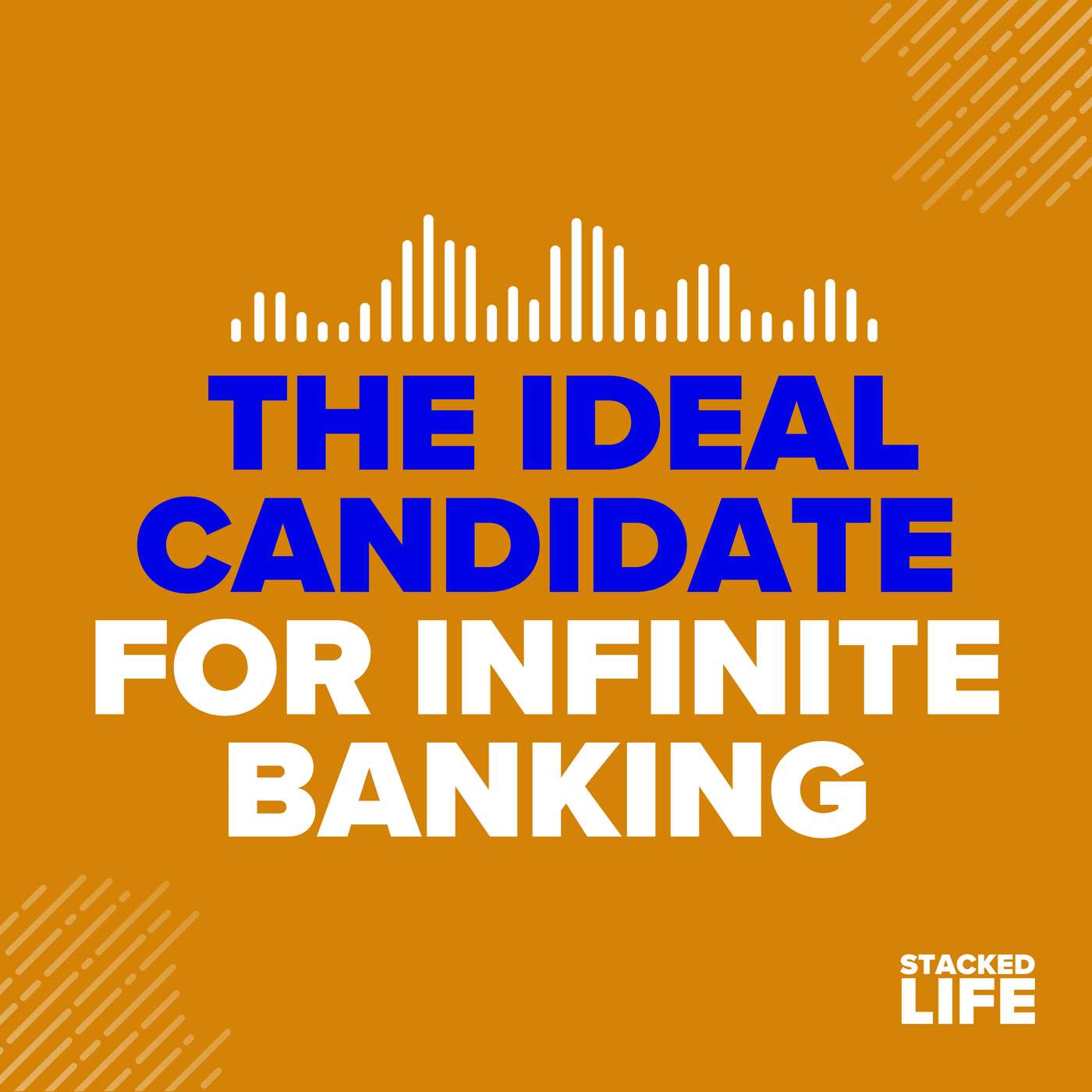 06: The Ideal Candidate for Infinite Banking