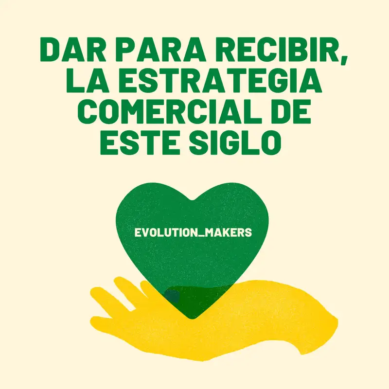 Dar para recibir, la estrategia comercial de este siglo