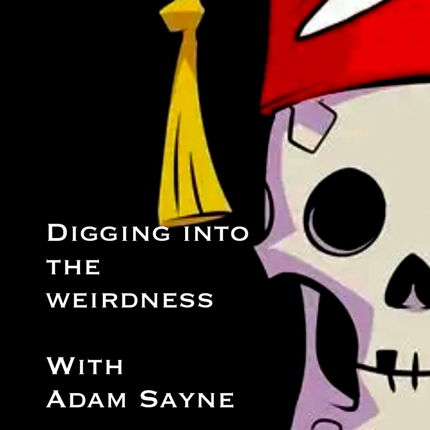 Digging into the Weirdness with Adam Sayne