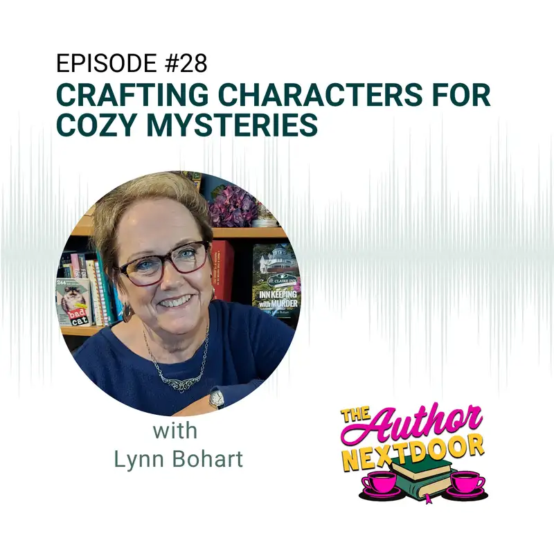 Episode 28: Crafting Characters For Cozy Mysteries with Lynn Bohart