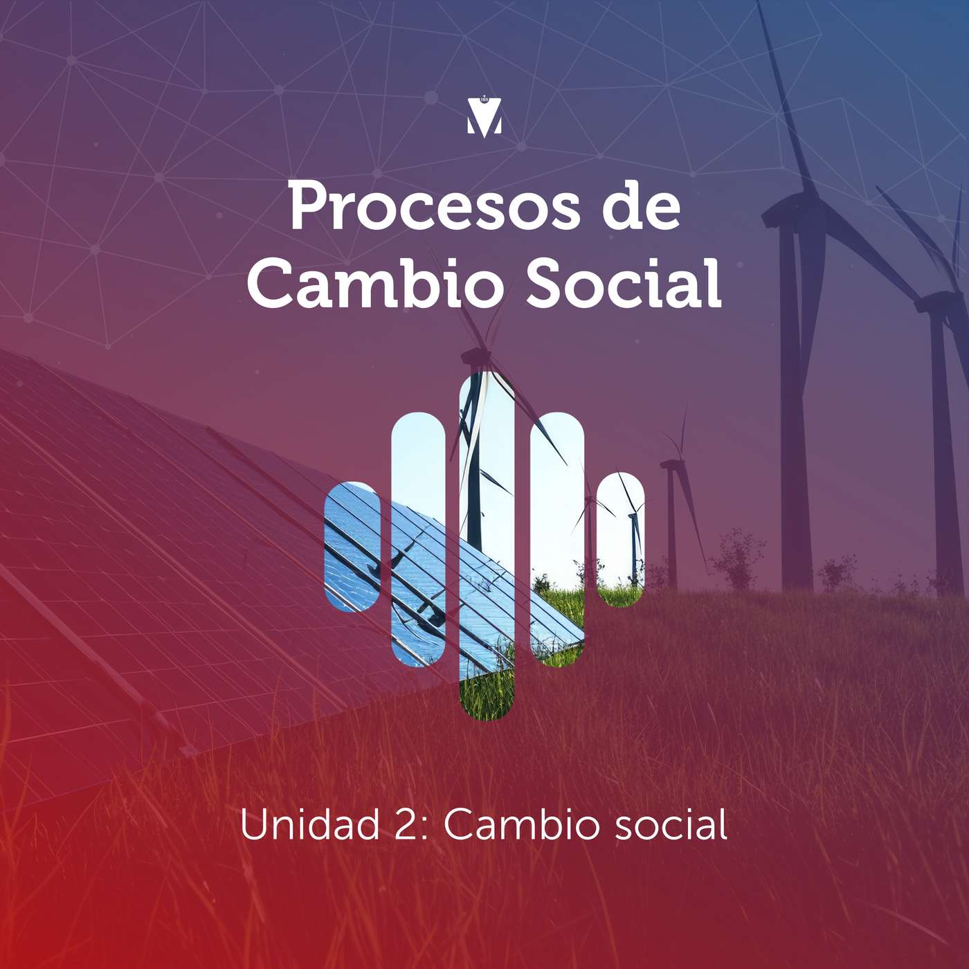 2 - PROCESOS DE CAMBIO SOCIAL: Unidad 2 - Cambio social episode artwork