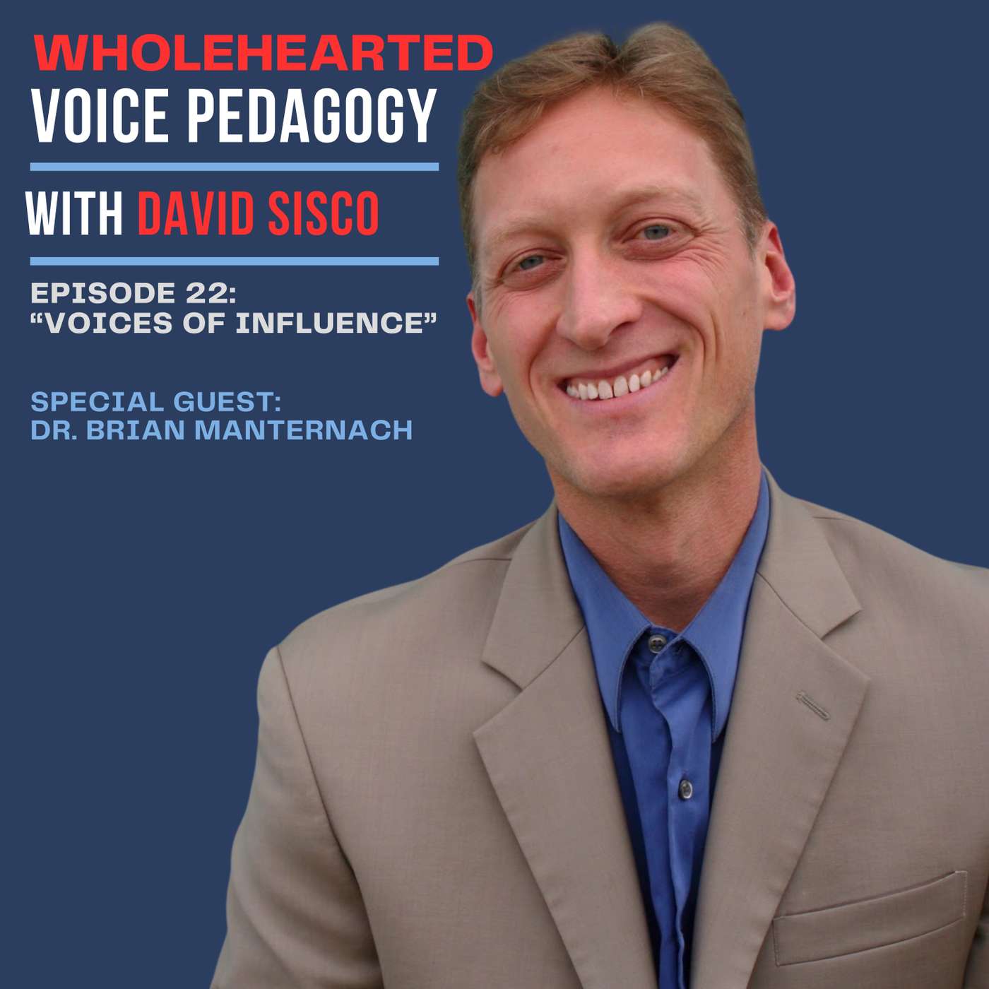 Ep. 22 - "Voices of Influence" with Dr. Brian Manternach