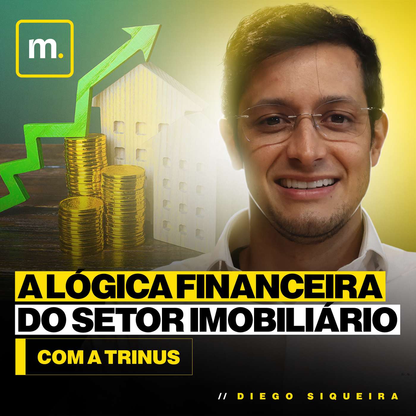 A LÓGICA FINANCEIRA DO SETOR IMOBILIÁRIO COM A TRINUS - LET'S MONEY #082