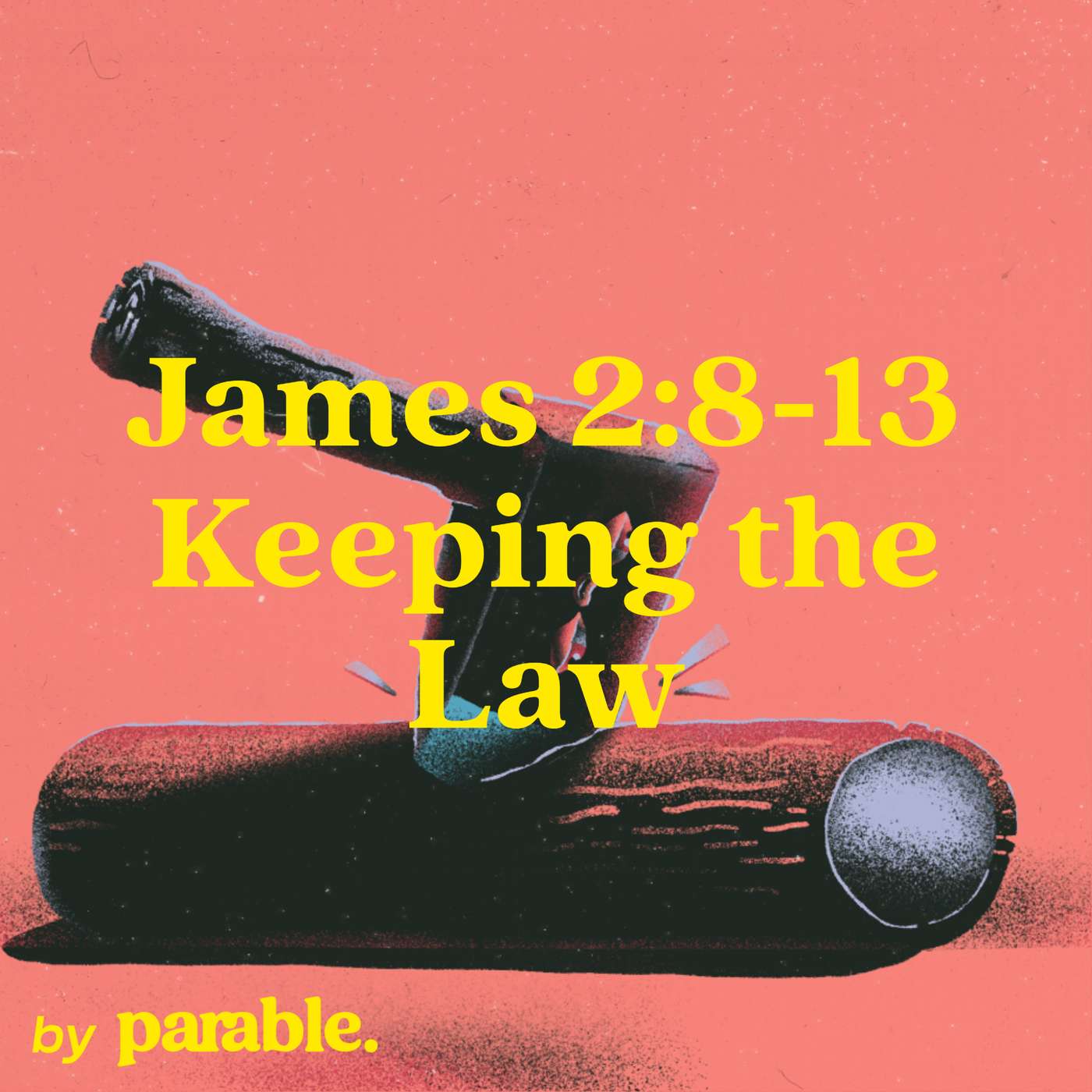 James Part 10: Keeping the Law [James 2:8-13] episode artwork
