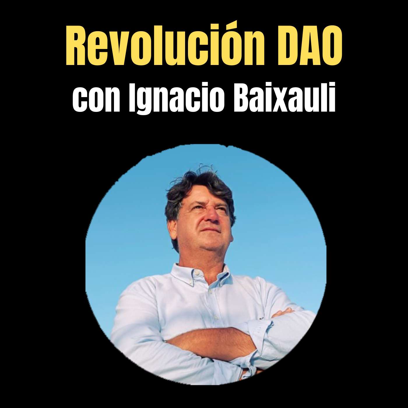Revolución DAO y transparencia electoral, con Ignacio Baixauli - #Blockchain57