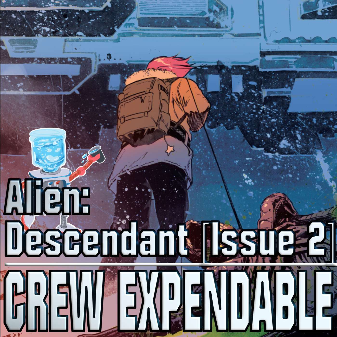 Crew Expendable | A Xenomorph Podcast