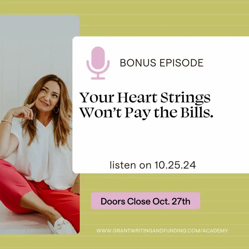 Bonus Ep. Your Heart Strings Won't Pay the Bills. Stop Giving Discounts on Grant Writing.